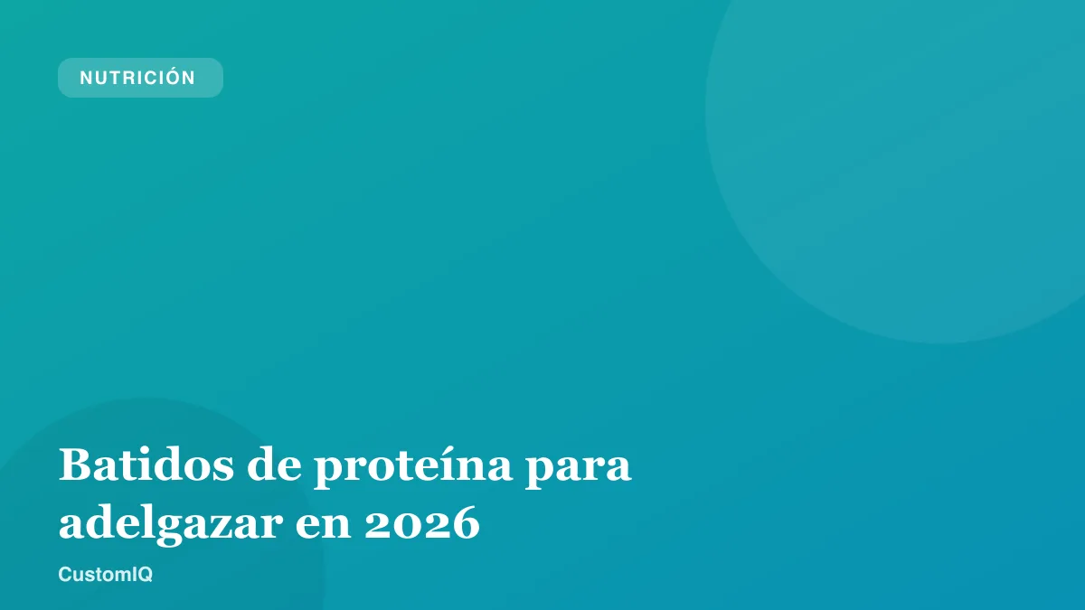 Batidos de proteína para adelgazar en 2026: guía completa
