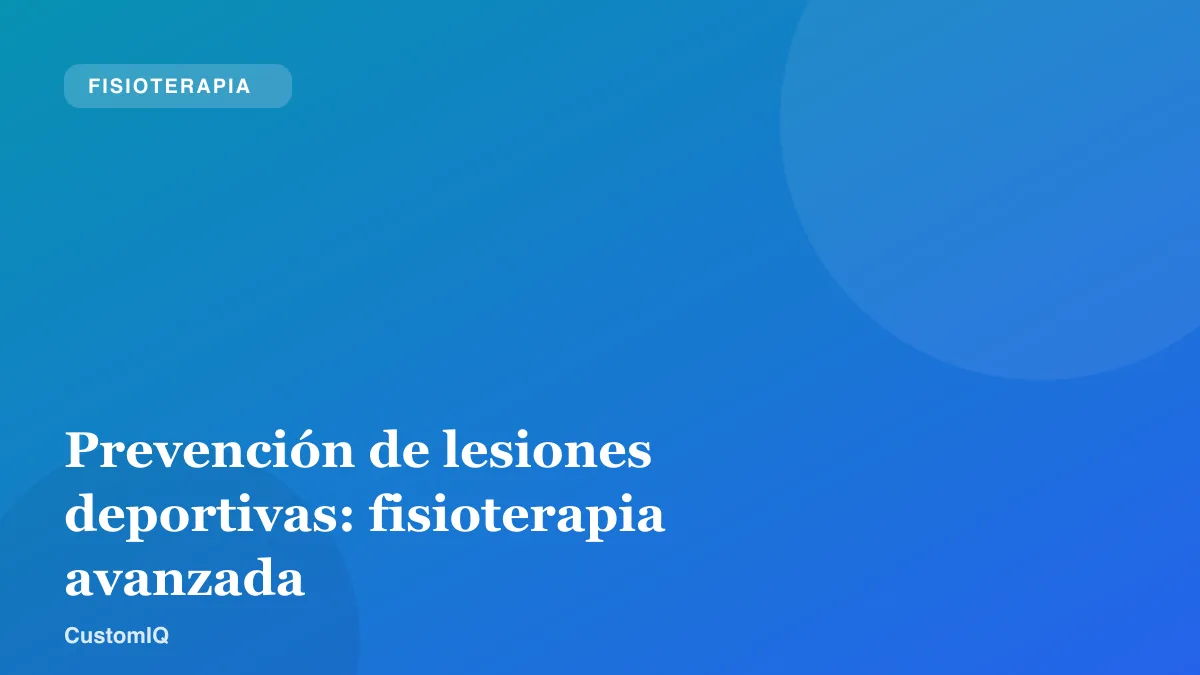 Prevención de lesiones deportivas: fisioterapia avanzada
