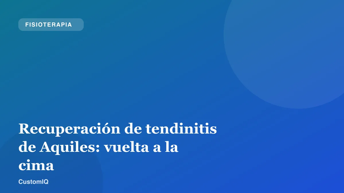 Recuperación de tendinitis de Aquiles: vuelta a la cima